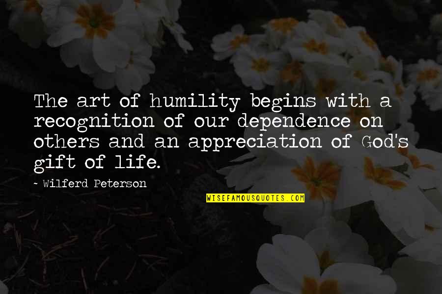 Time Being A Thief Quotes By Wilferd Peterson: The art of humility begins with a recognition