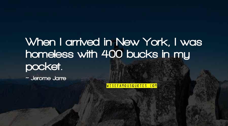 Time Being An Illusion Quotes By Jerome Jarre: When I arrived in New York, I was