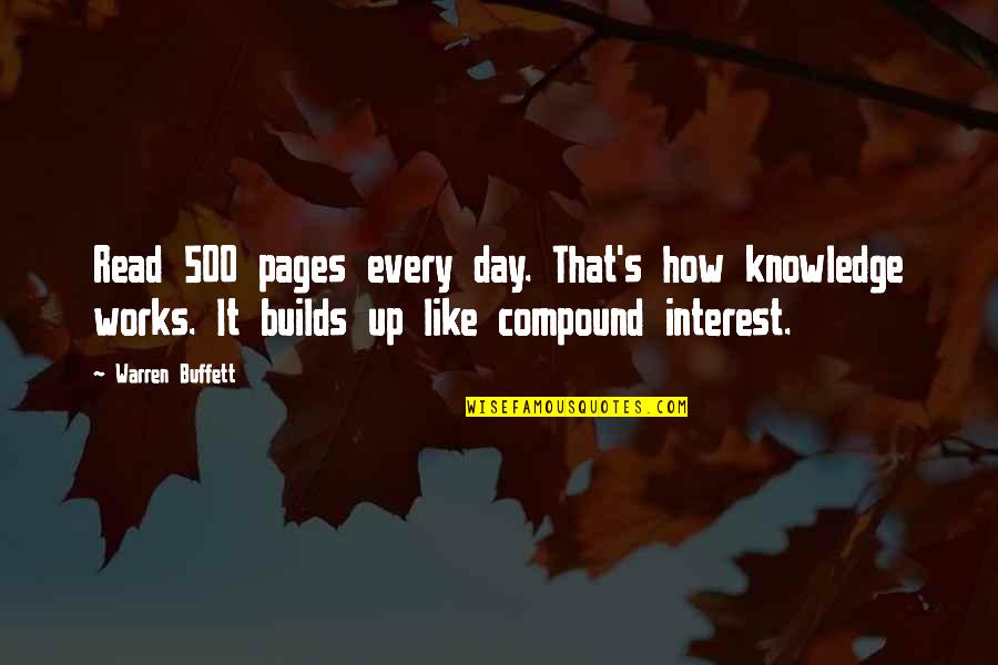 Time Being Endless Quotes By Warren Buffett: Read 500 pages every day. That's how knowledge