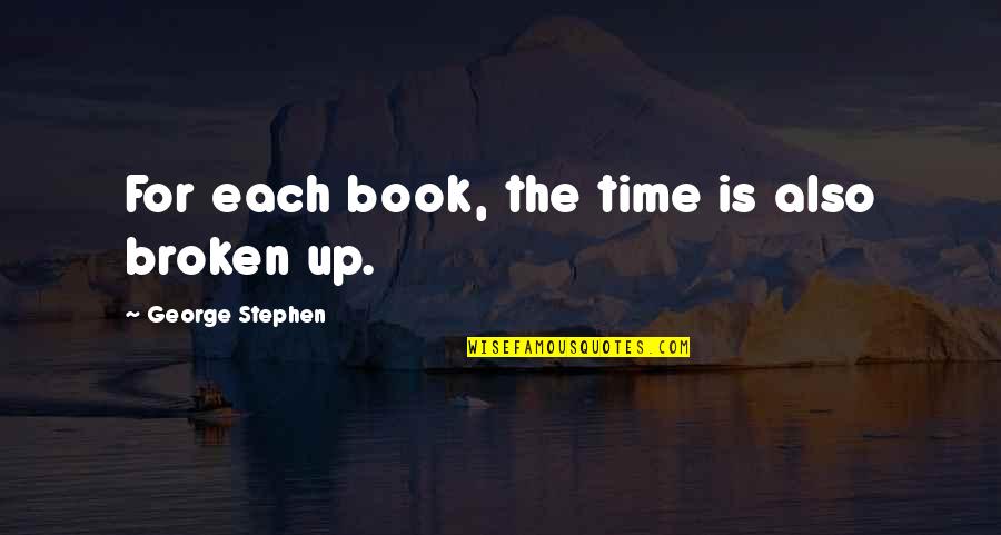 Time Book Quotes By George Stephen: For each book, the time is also broken