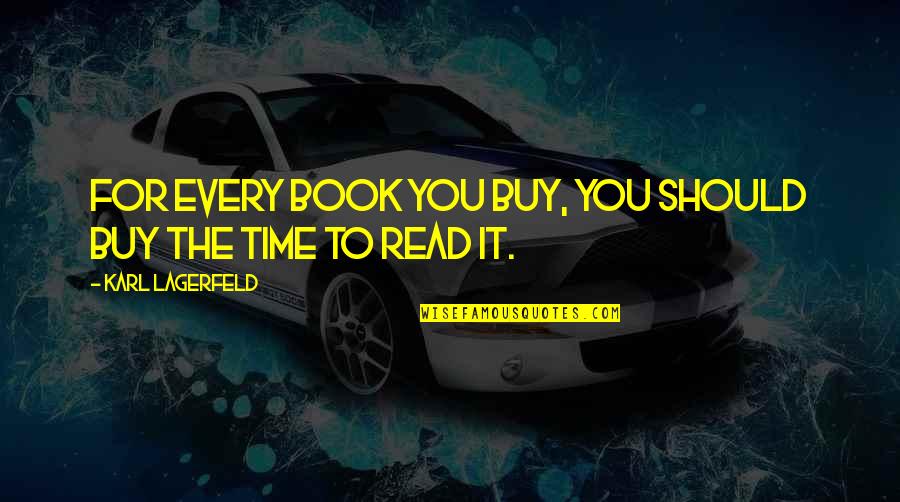 Time Book Quotes By Karl Lagerfeld: For every book you buy, you should buy
