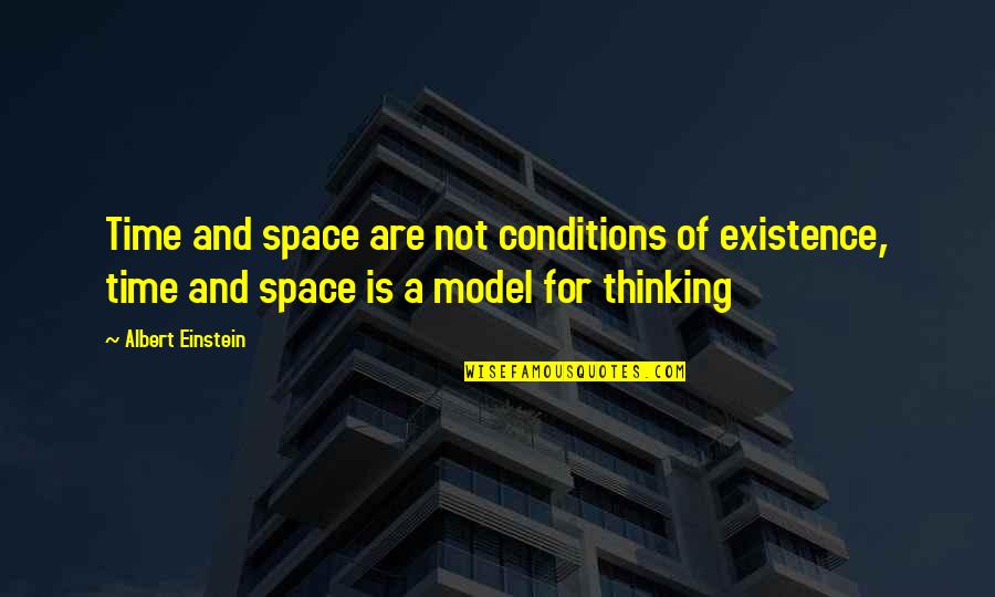 Time By Albert Einstein Quotes By Albert Einstein: Time and space are not conditions of existence, Time By Albert Einstein Quotes By Albert Einstein: Time and space are not conditions of existence,