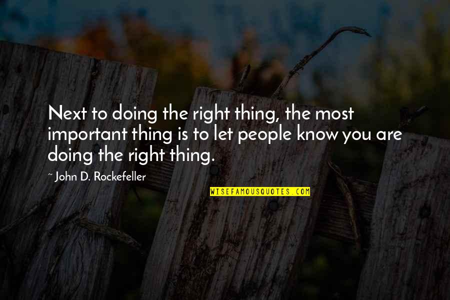 Time By Philosophers Quotes By John D. Rockefeller: Next to doing the right thing, the most