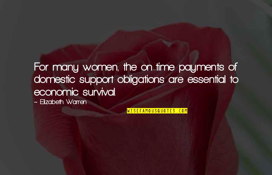 Time By Women Quotes By Elizabeth Warren: For many women, the on-time payments of domestic