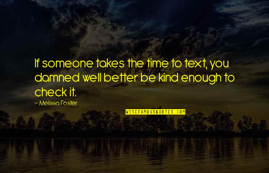 Time Check Quotes By Melissa Foster: If someone takes the time to text, you