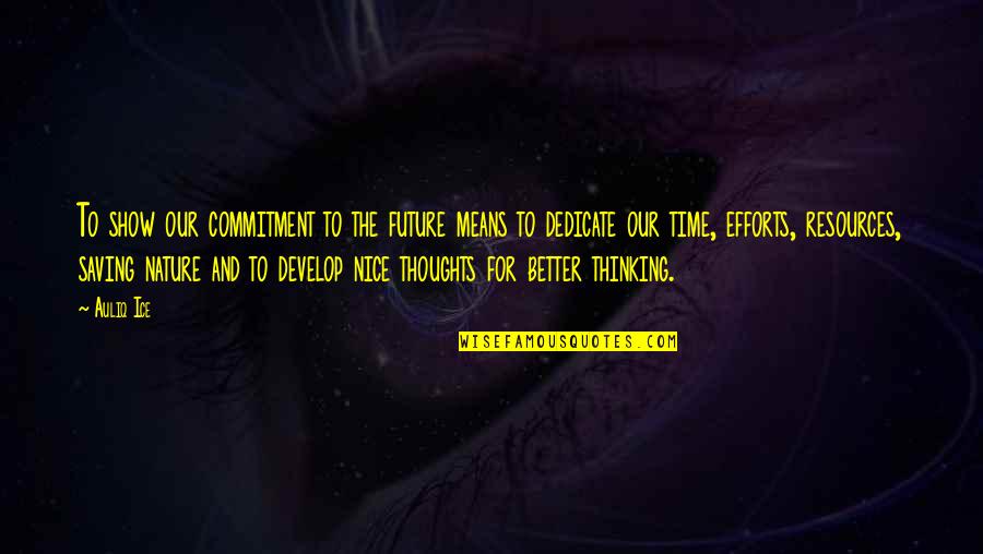 Time Commitment Quotes By Auliq Ice: To show our commitment to the future means Time Commitment Quotes By Auliq Ice: To show our commitment to the future means