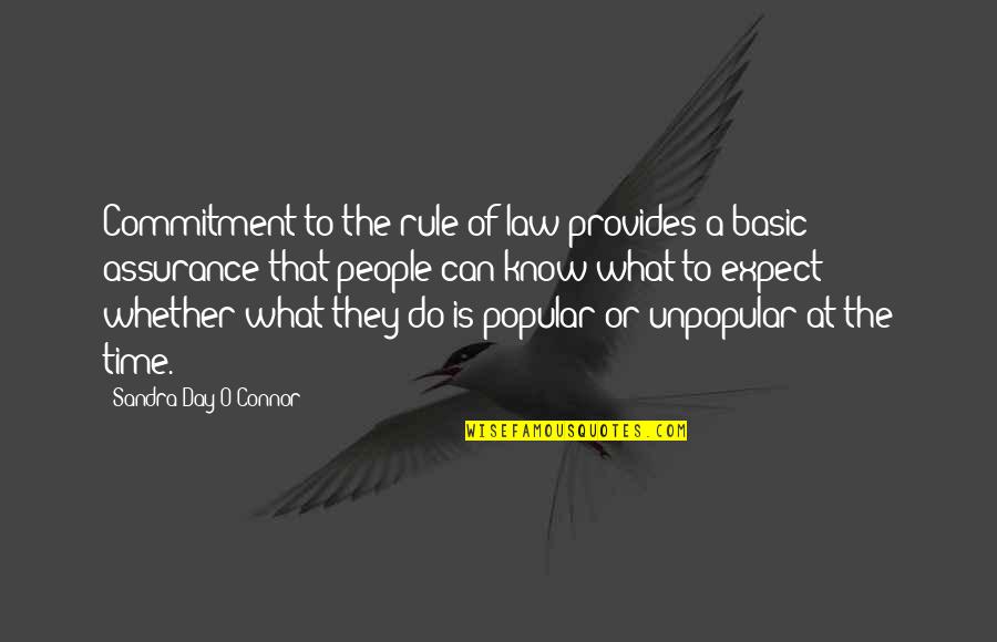 Time Commitment Quotes By Sandra Day O'Connor: Commitment to the rule of law provides a