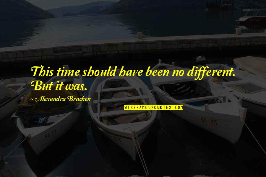 Time Difference Quotes By Alexandra Bracken: This time should have been no different. But