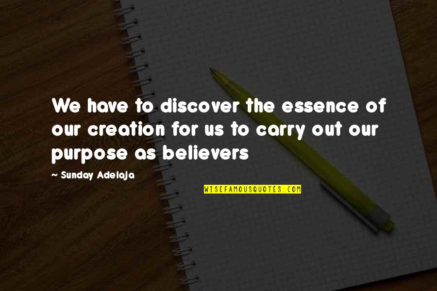Time Essence Quotes By Sunday Adelaja: We have to discover the essence of our