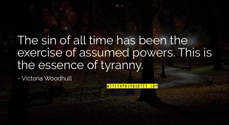 Time Essence Quotes By Victoria Woodhull: The sin of all time has been the