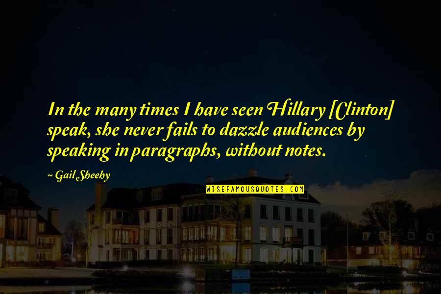 Time Fixes Everything Quotes By Gail Sheehy: In the many times I have seen Hillary