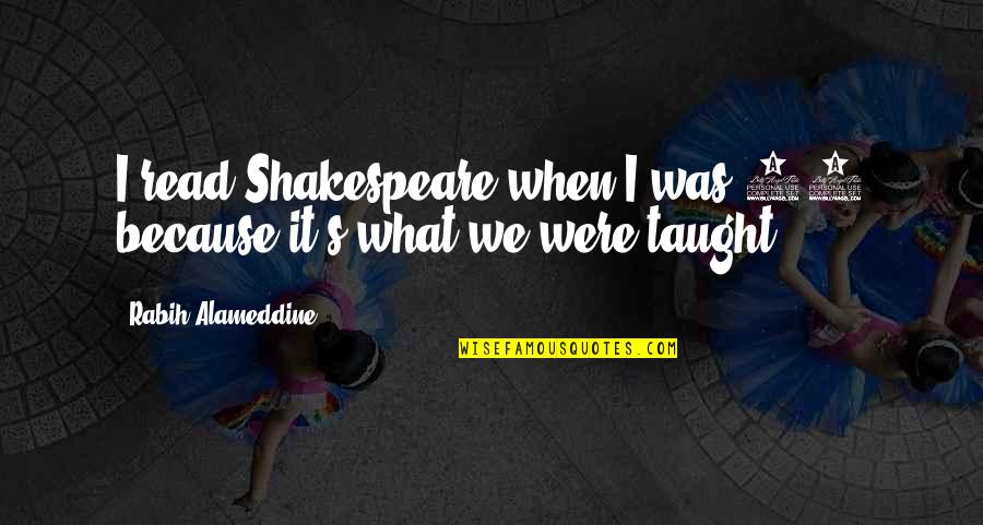 Time For Change Facebook Quotes By Rabih Alameddine: I read Shakespeare when I was 14 because