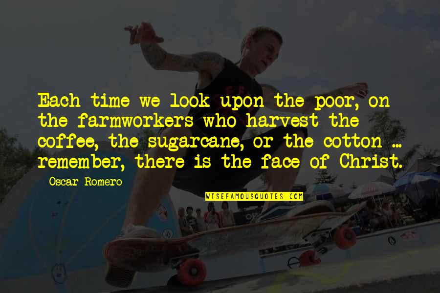 Time For Coffee Quotes By Oscar Romero: Each time we look upon the poor, on