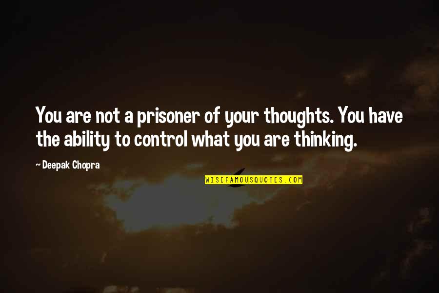 Time For Couples Quotes By Deepak Chopra: You are not a prisoner of your thoughts.