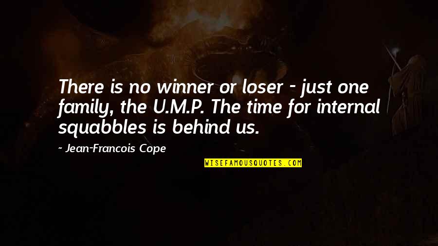 Time For Family Quotes By Jean-Francois Cope: There is no winner or loser - just