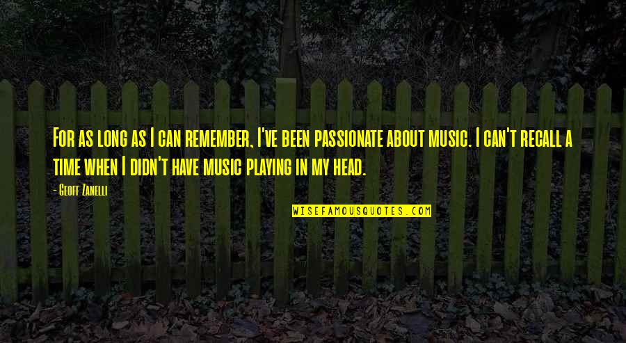 Time For Music Quotes By Geoff Zanelli: For as long as I can remember, I've