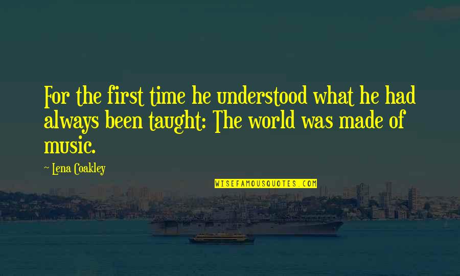 Time For Music Quotes By Lena Coakley: For the first time he understood what he