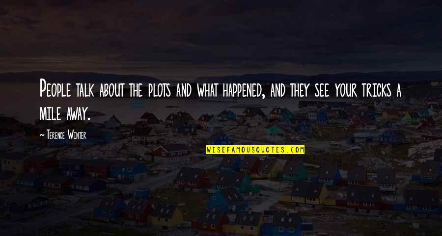 Time Frame For Stimulus Checks Quotes By Terence Winter: People talk about the plots and what happened, Time Frame For Stimulus Checks Quotes By Terence Winter: People talk about the plots and what happened,