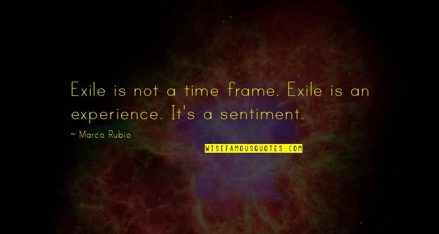 Time Frame Quotes By Marco Rubio: Exile is not a time frame. Exile is