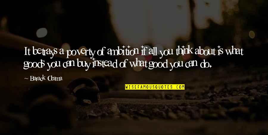 Time Go Faster Quotes By Barack Obama: It betrays a poverty of ambition if all