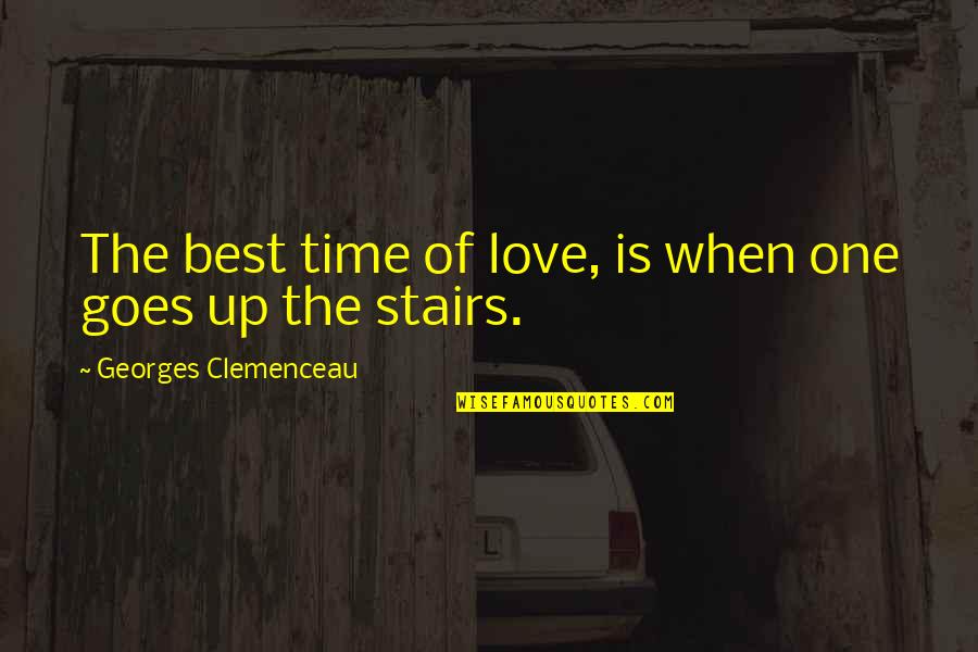 Time Goes By Love Quotes By Georges Clemenceau: The best time of love, is when one Time Goes By Love Quotes By Georges Clemenceau: The best time of love, is when one