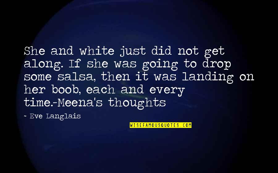 Time Going On Quotes By Eve Langlais: She and white just did not get along.