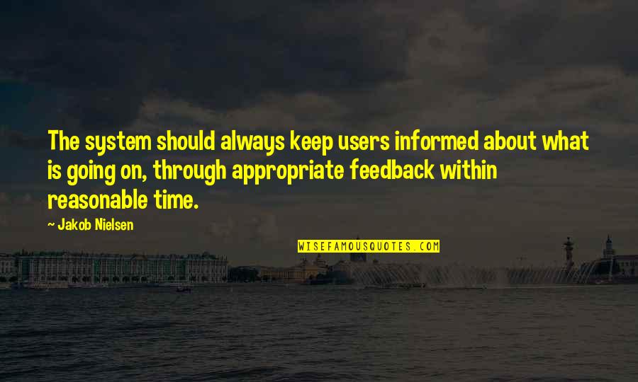 Time Going On Quotes By Jakob Nielsen: The system should always keep users informed about