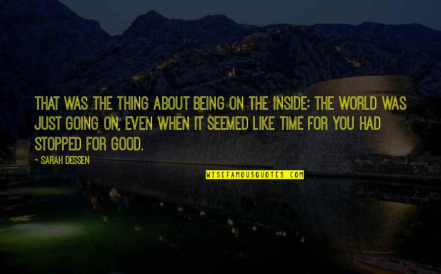 Time Going On Quotes By Sarah Dessen: That was the thing about being on the