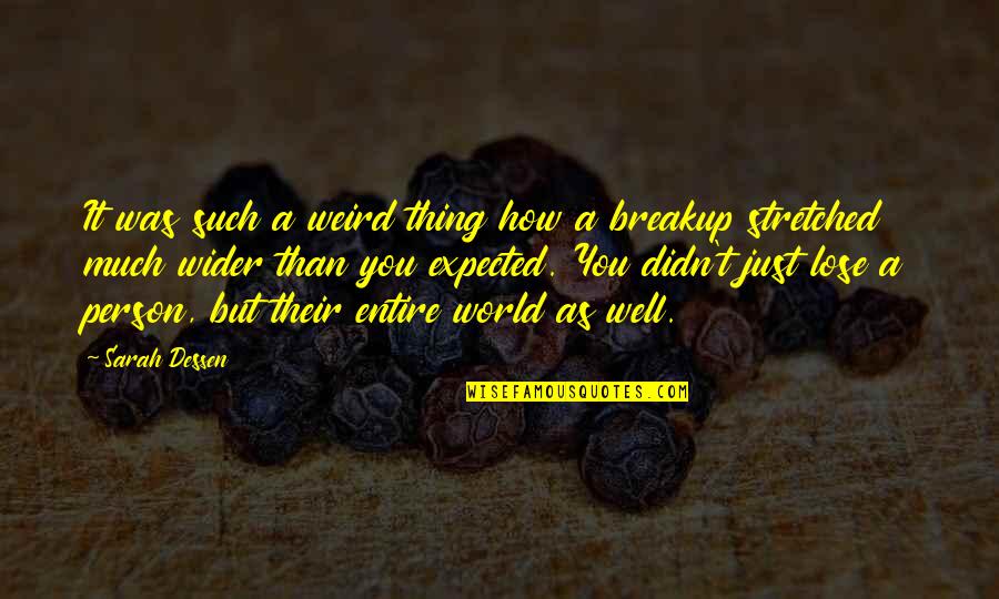Time Heals Grief Quotes By Sarah Dessen: It was such a weird thing how a Time Heals Grief Quotes By Sarah Dessen: It was such a weird thing how a