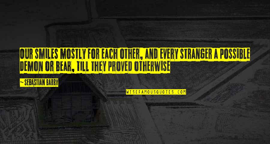 Time Heist Quotes By Sebastian Barry: Our smiles mostly for each other, and every Time Heist Quotes By Sebastian Barry: Our smiles mostly for each other, and every