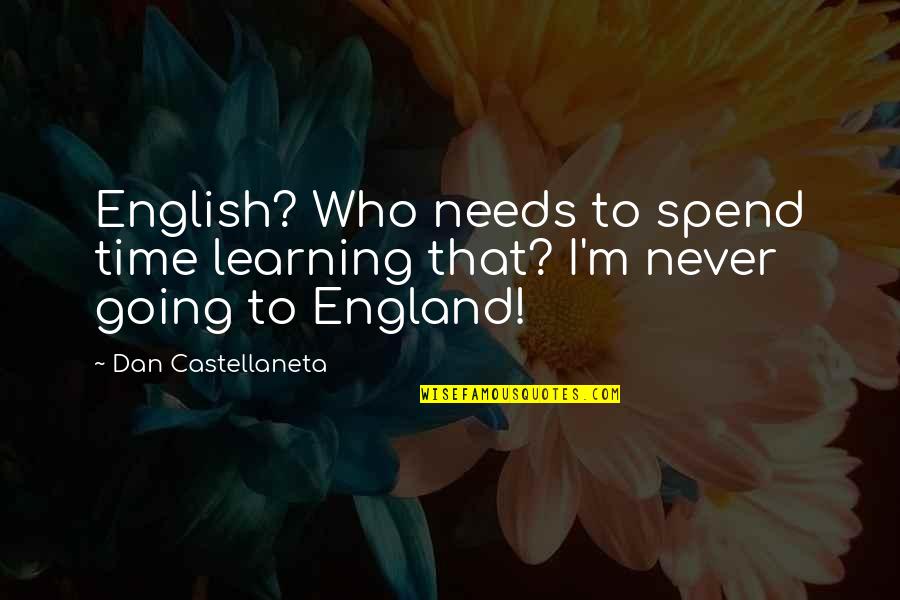 Time In English Quotes By Dan Castellaneta: English? Who needs to spend time learning that?