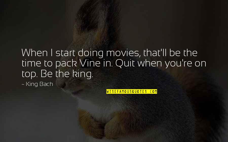 Time In Movies Quotes By King Bach: When I start doing movies, that'll be the