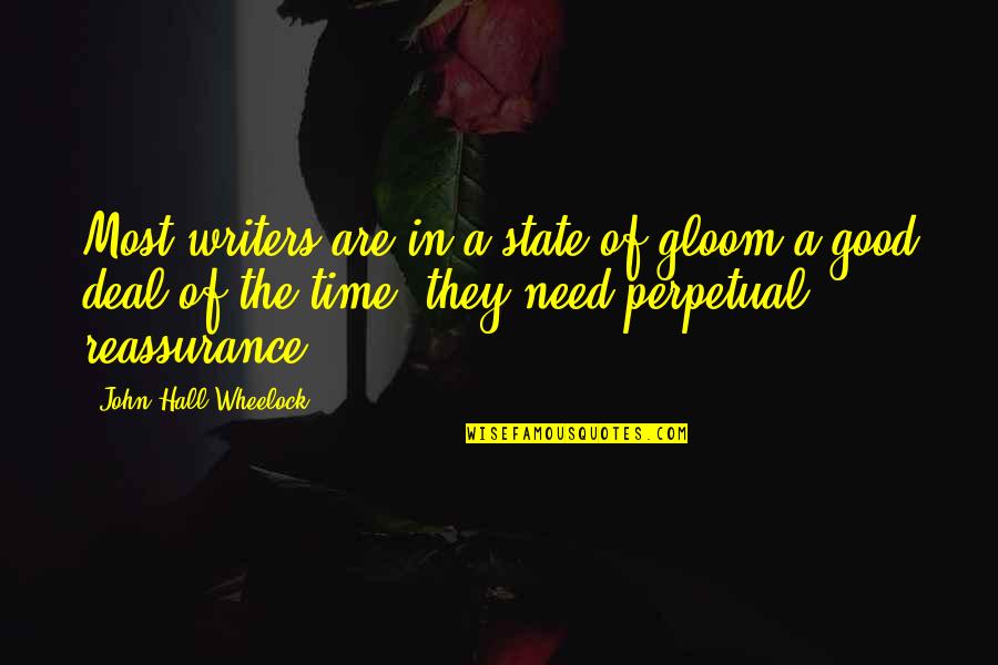 Time In Need Quotes By John Hall Wheelock: Most writers are in a state of gloom