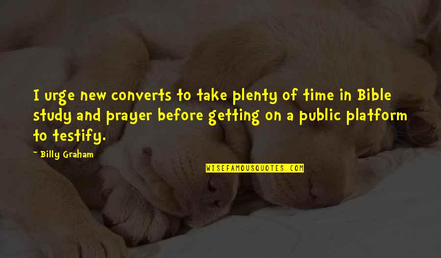 Time In The Bible Quotes By Billy Graham: I urge new converts to take plenty of Time In The Bible Quotes By Billy Graham: I urge new converts to take plenty of