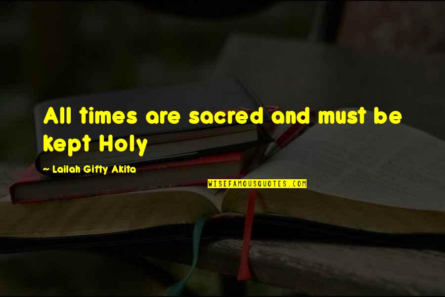 Time In The Bible Quotes By Lailah Gifty Akita: All times are sacred and must be kept Time In The Bible Quotes By Lailah Gifty Akita: All times are sacred and must be kept