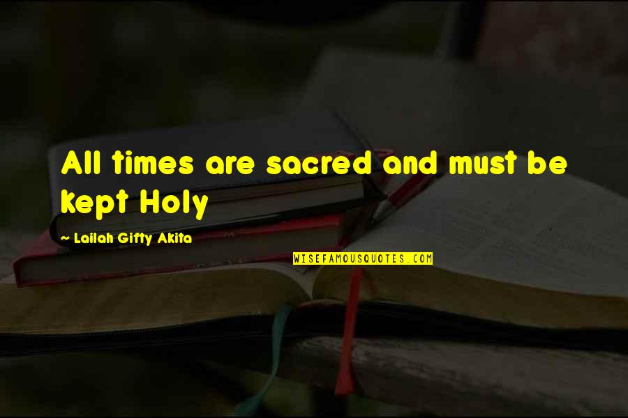 Time In The Bible Quotes By Lailah Gifty Akita: All times are sacred and must be kept