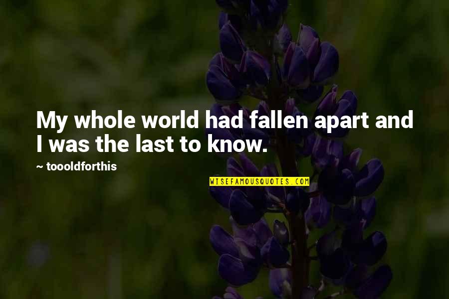 Time In Waiting For Godot Quotes By Toooldforthis: My whole world had fallen apart and I Time In Waiting For Godot Quotes By Toooldforthis: My whole world had fallen apart and I