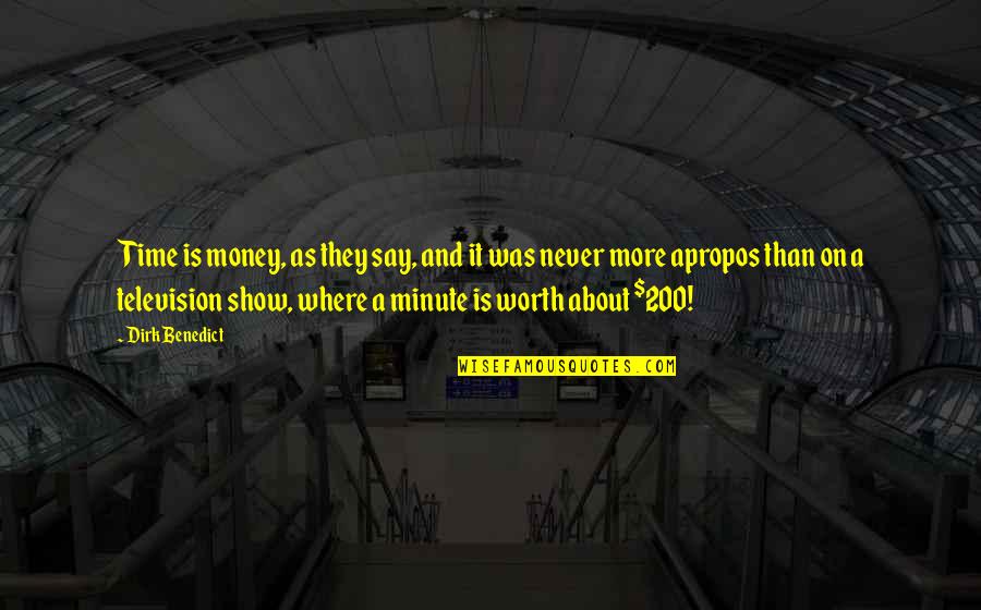 Time Is Money And Money Is Time Quotes By Dirk Benedict: Time is money, as they say, and it Time Is Money And Money Is Time Quotes By Dirk Benedict: Time is money, as they say, and it