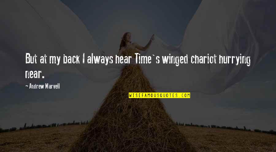 Time Is Near Quotes By Andrew Marvell: But at my back I always hear Time's