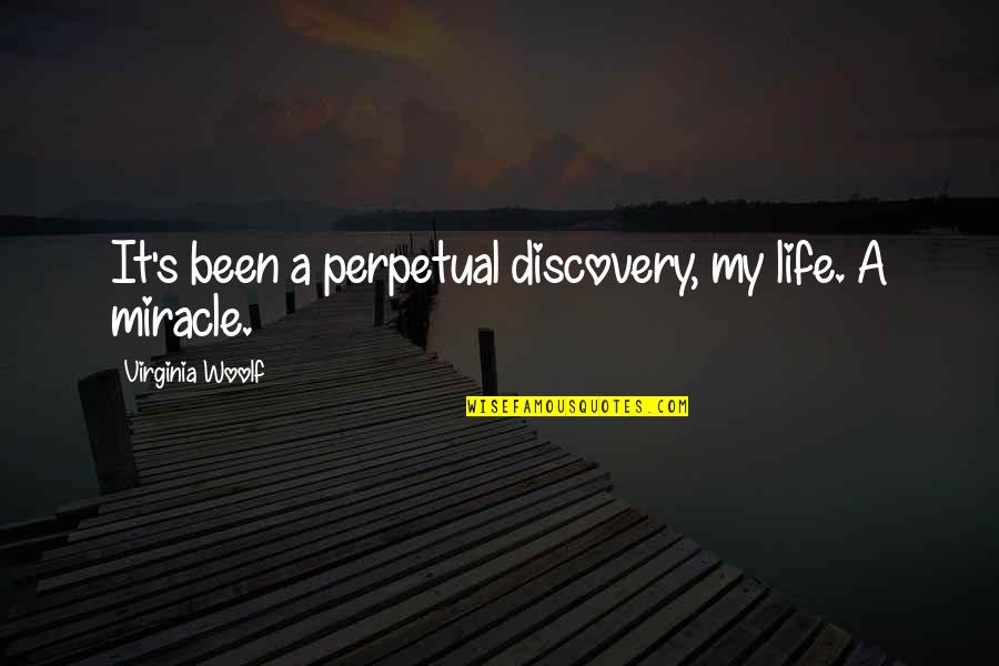 Time Is Never Wasted Quotes By Virginia Woolf: It's been a perpetual discovery, my life. A