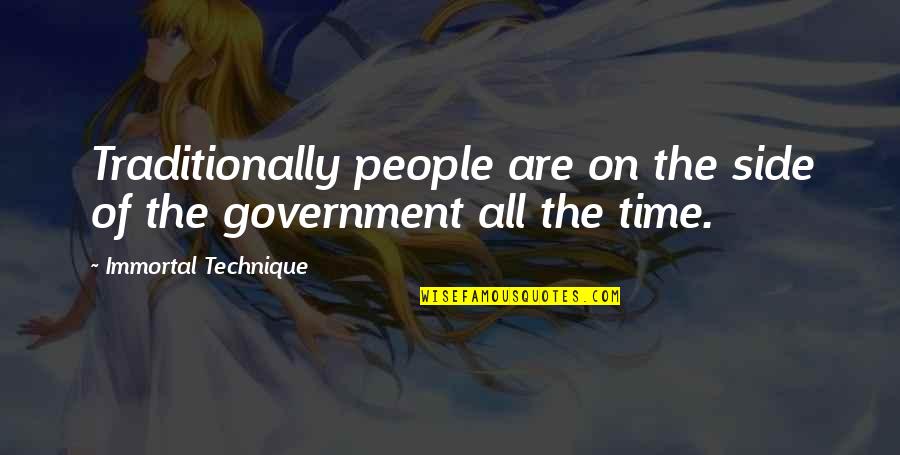 Time Is Not On Our Side Quotes By Immortal Technique: Traditionally people are on the side of the Time Is Not On Our Side Quotes By Immortal Technique: Traditionally people are on the side of the