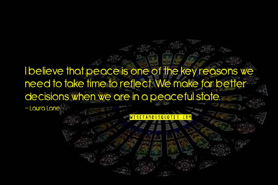 Time Is The Key Quotes By Laura Lane: I believe that peace is one of the