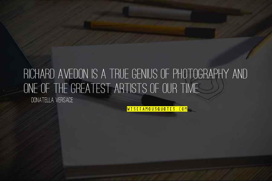 Time Is The Quotes By Donatella Versace: Richard Avedon is a true genius of photography