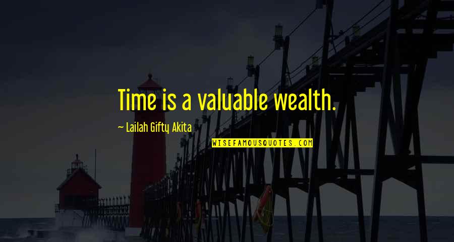 Time Is Wealth Quotes By Lailah Gifty Akita: Time is a valuable wealth.