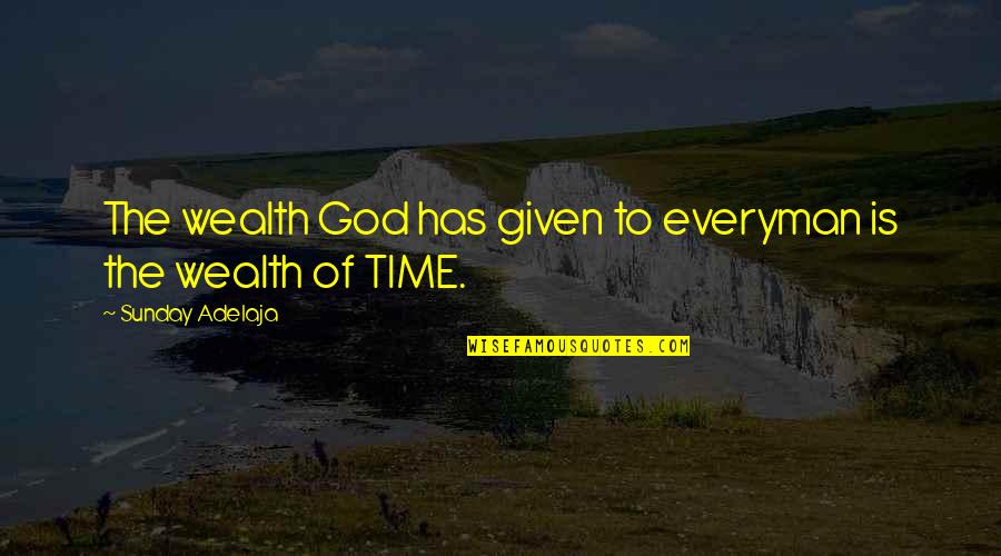 Time Is Wealth Quotes By Sunday Adelaja: The wealth God has given to everyman is