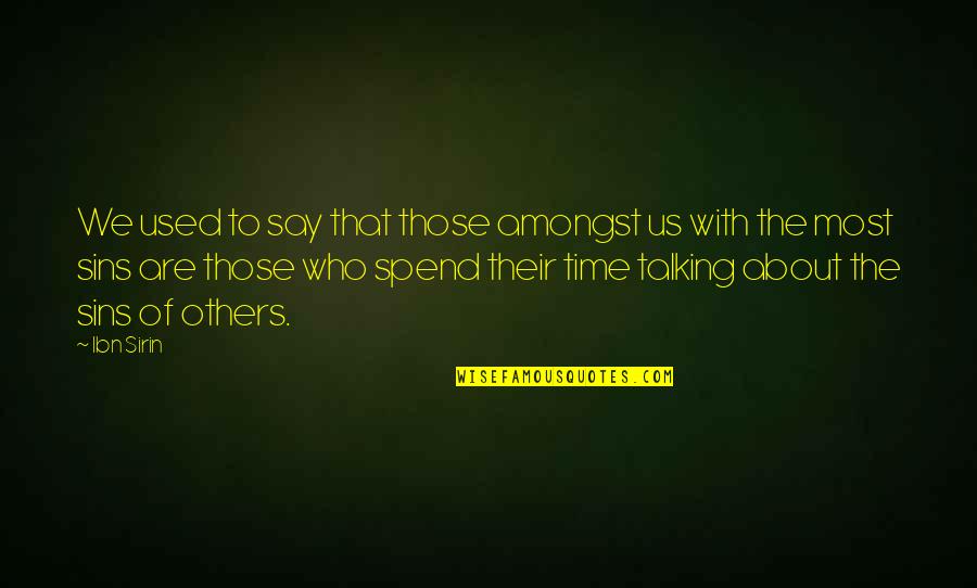 Time Islamic Quotes By Ibn Sirin: We used to say that those amongst us Time Islamic Quotes By Ibn Sirin: We used to say that those amongst us