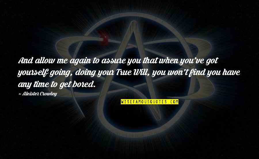 Time Keeping Quotes By Aleister Crowley: And allow me again to assure you that