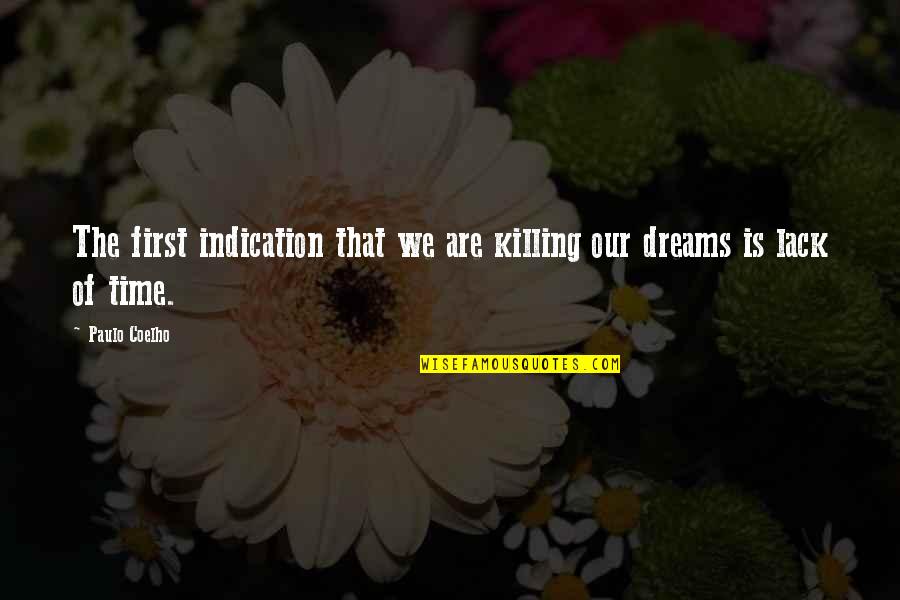 Time Killing Quotes By Paulo Coelho: The first indication that we are killing our