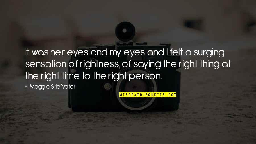 Time Love And Life Quotes By Maggie Stiefvater: It was her eyes and my eyes and