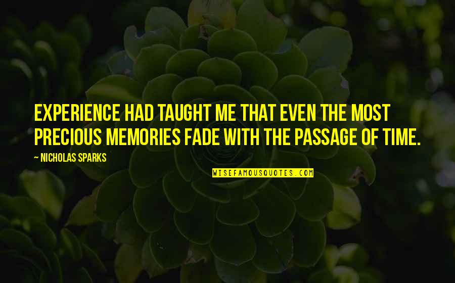 Time Memories Quotes By Nicholas Sparks: Experience had taught me that even the most